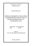 Tóm tắt Luận văn Thạc sĩ Quản trị kinh doanh: Chính sách marketing cho sản phẩm bảo hiểm phi nhân thọ tại Công ty cổ phần Bảo hiểm Toàn Cầu - Chi Nhánh Đà Nẵng