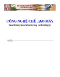 Bài giảng Công nghệ chế tạo máy - Hồ Viết Bình