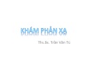 Bài giảng Khám phản xạ - ThS.BS. Trần Văn Tú