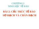 Bài giảng Sinh học di truyền: Chương 1 - Sinh học tế bào