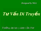 Bài giảng Tư vấn di truyền - ĐH Y dược Cần Thơ