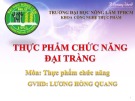 Bài thuyết trình môn Thực phẩm chức năng: Thực phẩm chức năng đại tràng