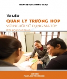 Tài liệu Quản lý trường hợp với người sử dụng ma túy - PGS.TS. Nguyễn Hồi Loan (chủ biên)