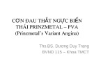 Bài giảng Cơn đau thắt ngực biến thái prinzmetal – PVA (Prinzmetal’s Variant Angina) - ThS.BS. Dương Duy Trang