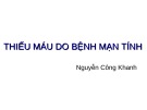 Bài giảng Thiếu máu do bệnh mạn tính - Nguyễn Công Khanh