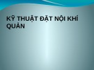 Bài giảng Kỹ thuật đặt nội khí quản