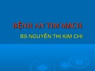 Bài giảng Bệnh án tim mạch - BS. Nguyễn Thị Kim Chi