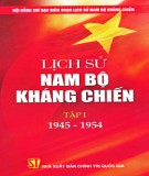 Lịch sử Việt Nam - Lịch sử Nam Bộ kháng chiến (Tập 1: 1945-1954): Phần 1