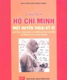 Bút tích, hình ảnh và những câu chuyện về phẩm cách của người - Chủ tịch Hồ Chí Minh, một huyền thoại kỳ vĩ : Phần 1