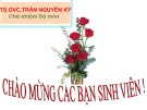 Bài giảng Những nguyên lý cơ bản của chủ nghĩa Mác - Lênin: Chương mở đầu - TS.GVC. Trần Nguyên Ký