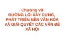 Bài giảng Đường lối cách mạng của Đảng Cộng sản Việt Nam: Chương 7 - ThS. Trương Thùy Minh