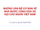 Bài giảng Những vấn đề cơ bản về nhà nước Cộng hòa Xã hội chủ nghĩa Việt Nam - TS. Luật sư Nguyễn Mạnh Bình