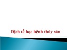 Bài giảng Dịch tễ học bệnh thủy sản