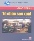 Giáo trình Tổ chức sản xuất (dùng trong các trường Trung học chuyên nghiệp): Phần 2 - Nguyễn Thượng Chính