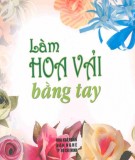 Hướng dẫn làm hoa vải bằng tay: Phần 2