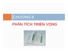 Bài giảng Phân tích báo cáo tài chính – Chương 8: Phân tích triển vọng (tt)