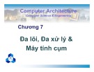 Bài giảng Kiến trúc máy tính - Chương 7:  Đa lõi, đa xử lý và máy tính cụm