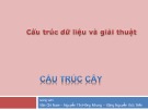 Bài giảng Cấu trúc dữ liệu và giải thuật - Chương 3: Cấu trúc cây