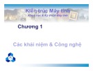 Bài giảng Kiến trúc máy tính - Chương 1: Các khái niệm và công nghệ (ĐH Bách Khoa TP.HCM)