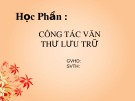 Học phần: Công tác văn thư lưu trữ