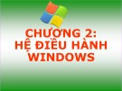 Bài giảng môn Tin học đại cương - Chương 2: Hệ điều hành Windows