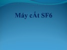 Bài giảng Máy cắt SF6