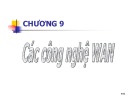 Bài giảng môn Thiết bị mạng: Chương 9 - ThS. Nguyễn Nhật Quang