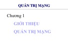 Bài giảng môn Quản trị mạng - Chương 1: Giới thiệu quản trị mạng