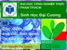 Đề 3: Đặc điểm, vai trò của các bào quan có cấu trúc màng lysozyme, vi thế, không bào