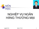 Bài giảng Nghiệp vụ ngân hàng thương mại: Chương 1- Vũ Thanh Tùng