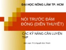 Bài giảng Nói trước đám đông (Diễn thuyết): Các kỹ năng cần luyện tập - ThS. Nguyễn Đức Thành (ĐH Nông lâm TP.HCM)