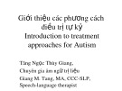 Bài giảng Giới thiệu các phương cách điều trị tự kỷ (Introduction to treatment approaches for Autism) - Tăng Ngọc Thùy Giang