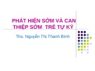 Bài giảng Phát hiện sớm và can thiệp sớm trẻ tự kỷ - ThS. Nguyễn Thị Thanh Bình