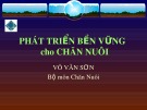 Bài giảng Phát triển bền vững cho chăn nuôi - Võ Văn Sơn