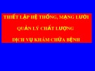 Bài giảng Thông tư Thiết lập hệ thống, mạng lưới quản lý chất lượng dịch vụ khám chữa bệnh