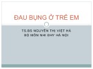 Bài giảng Đau bụng ở trẻ em - TS.BS. Nguyễn Thị Việt Hà