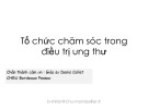 Bài giảng Tổ chức chăm sóc trong điều trị ung thư