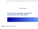 Bài giảng Pháp luật về hợp đồng thương mại, kỹ năng soạn thảo hợp đồng - Vũ Tuấn Anh