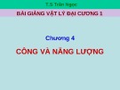 Bài giảng Vật lý đại cương 1: Chương 4 - TS. Trần Ngọc