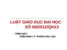 Bài giảng Luật Giáo dục đại học số 08/2012/QH13 - Trần Đình Lý