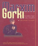 Tập 1: Tiểu thuyết tự thuật - Tuyển tập tác phẩm Macxim Gorki: Phần 1