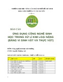 Báo cáo: Ứng dụng công nghệ sinh học trong xử lí kim loại nặng (bằng vi sinh vật và thực vật)