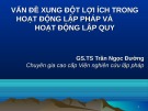 Bài giảng Vấn đề xung đột lợi ích trong hoạt động lập pháp và hoạt động lập quy - GS.TS Trần Ngọc Đường