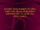 Bài giảng Bài học kinh nghiệm về lồng ghép giới trong hoạt động lập pháp tại các quốc gia Đông Nam Á