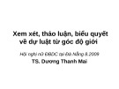 Bài giảng Xem xét, thảo luận, biểu quyết về dự luật từ góc độ giới - TS. Dương Thanh Mai