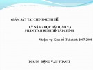 Bài giảng Giám sát tài chính - kinh tế: Kỹ năng đọc báo cáo và phân tích kinh tế - tài chính - PGS.TS. Đặng Văn Thanh