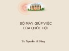 Bài giảng Bộ máy giúp việc của Quốc hội - TS. Nguyễn Sĩ Dũng