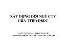 Bài giảng Xây dựng đội ngũ CTV của TTBD ĐBDC - Lương Phan Cừ