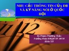 Bài giảng Nhu cầu thông tin của ĐB và kỹ năng nói ở Quốc hội - Phạm Phương Thảo