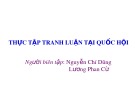 Bài giảng Thực tập tranh luận tại Quốc hội - Nguyễn Chí Dũng, Lương Phan Cừ